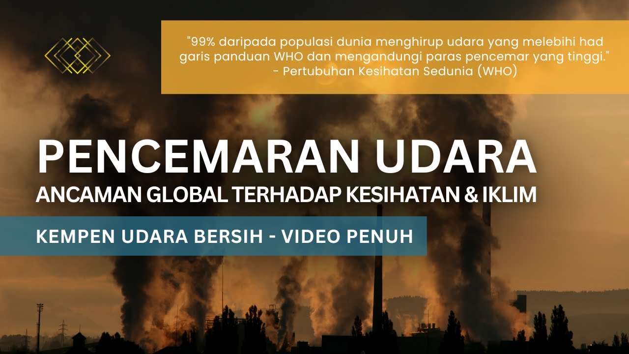 Kempen Udara Bersih: Pencemaran Udara (Video Penuh)