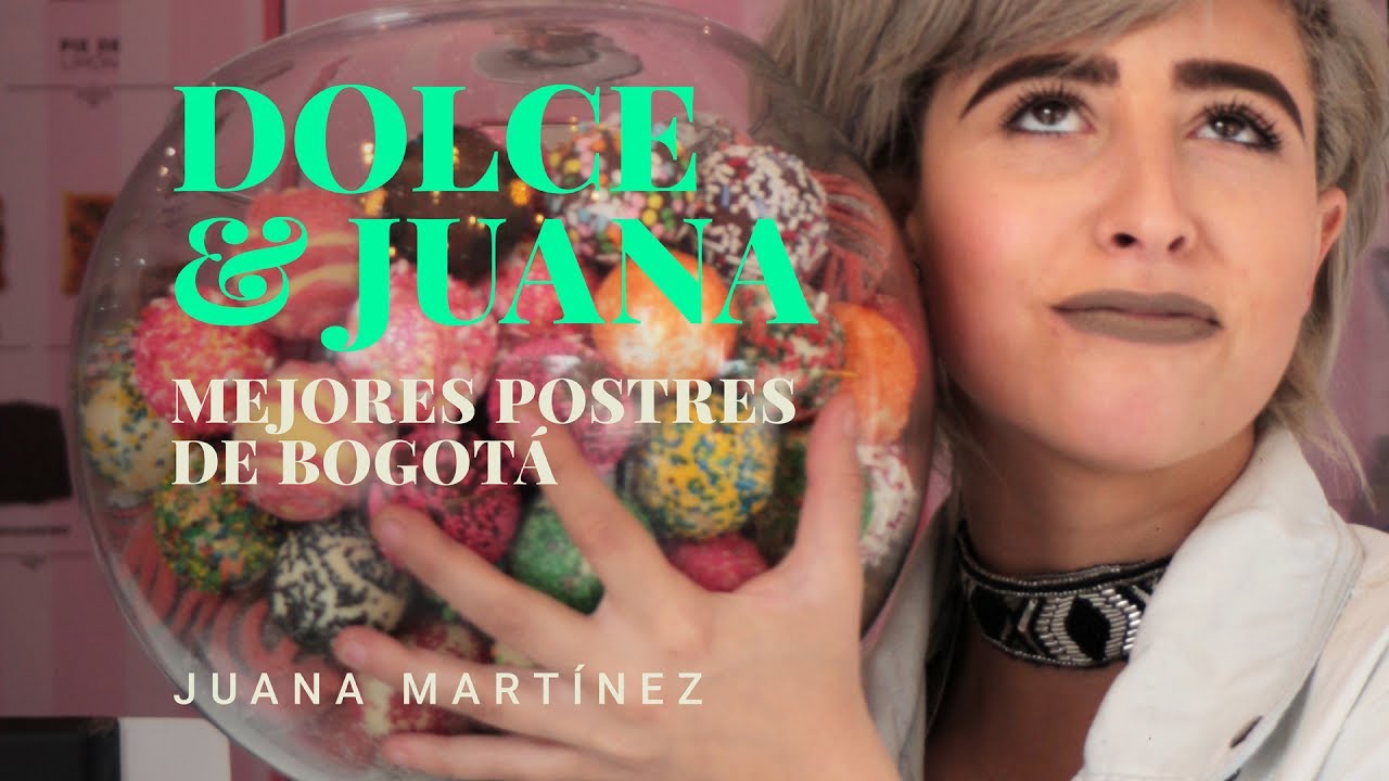 Dolce & Juana (Si, JuanaMartinezH y los mejores postres que viste en tu vida)