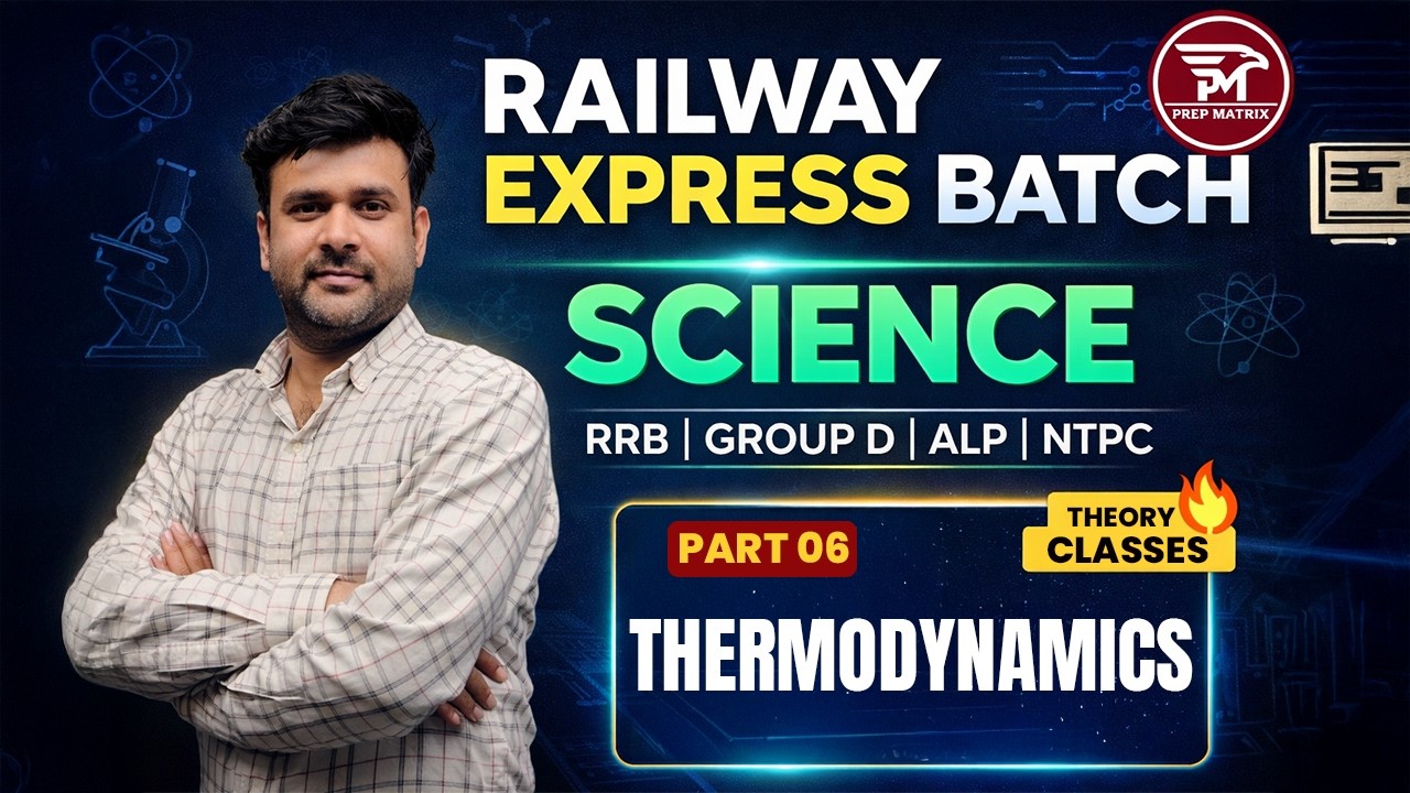 RRB NTPC 2026 | ALP | Group D | Thermodynamics 07 | Railway Science Foundation Batch by Naveen Sir