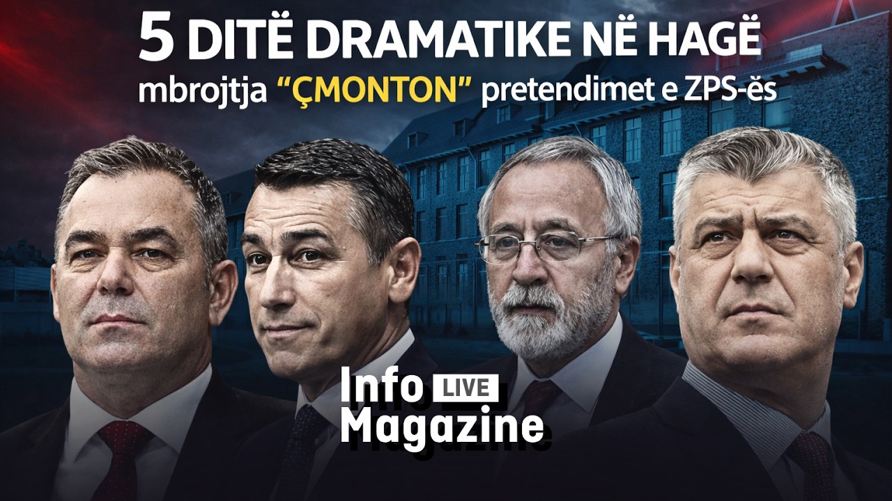 5 ditë dramatike në Hagë, mbrojtja “ÇMONTON” pretendimet e ZPS-ës - Info Magazine