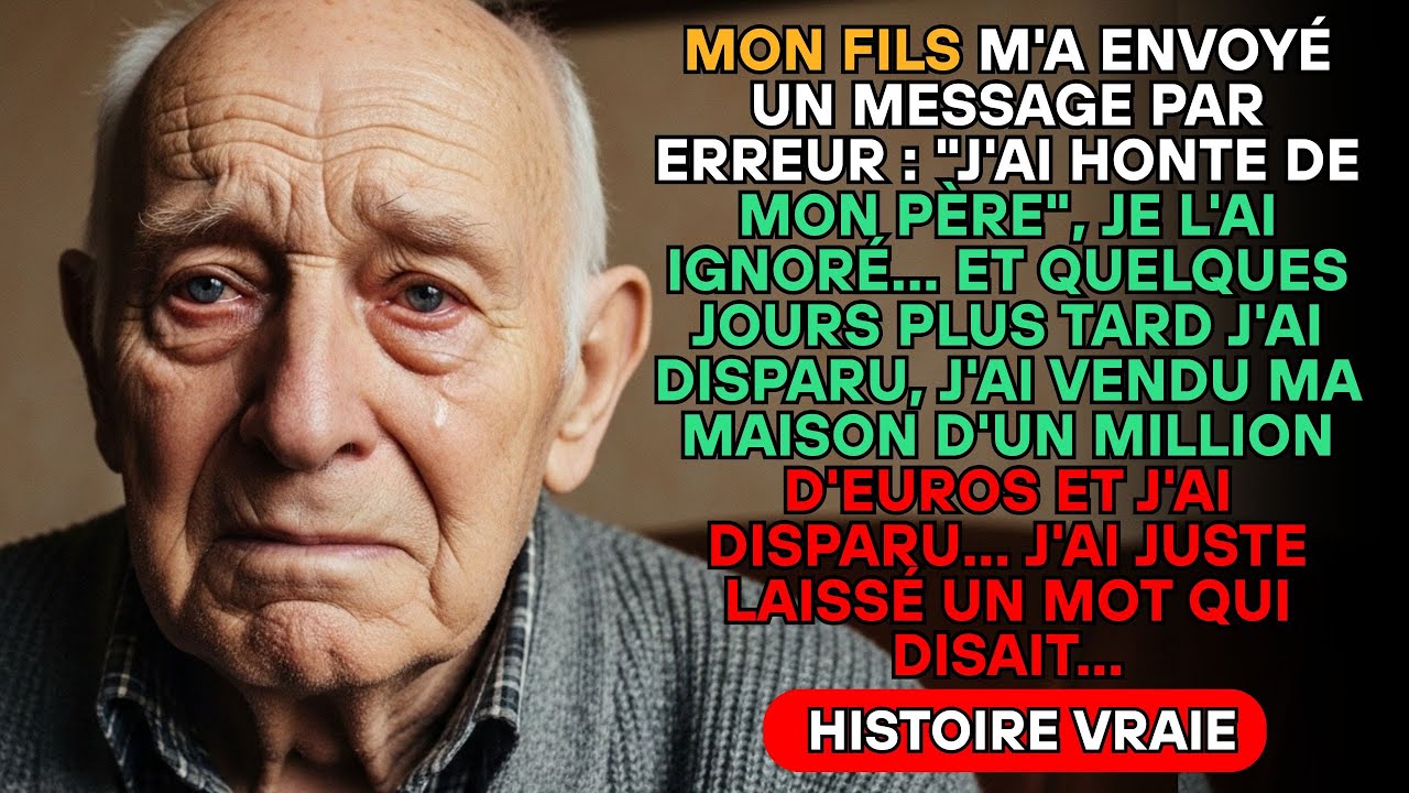 MON FILS A DIT QU'IL AVAIT HONTE DE MOI.. J'AI VENDU MA MAISON D'1 MILLION ET DISPARU.. UN MOT..