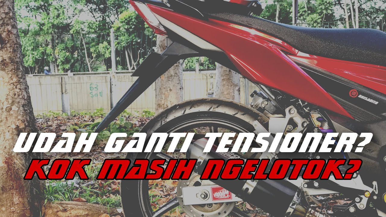 GANTI TENSIONER SONIC 150R KOK MESIN MASIH BERISIK?
