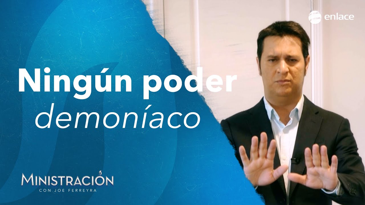 Ningún poder demoníaco - Ministración con Joe Ferreyra por Enlace TV