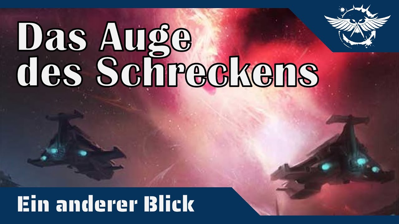 Ein anderer Blick auf die Invasion des Auge des Schreckens - 40K Hintergründe auf dem Prüfstand
