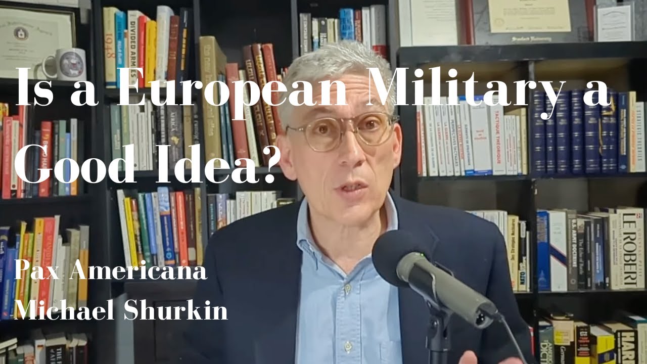 Is a European Military a Good Idea?