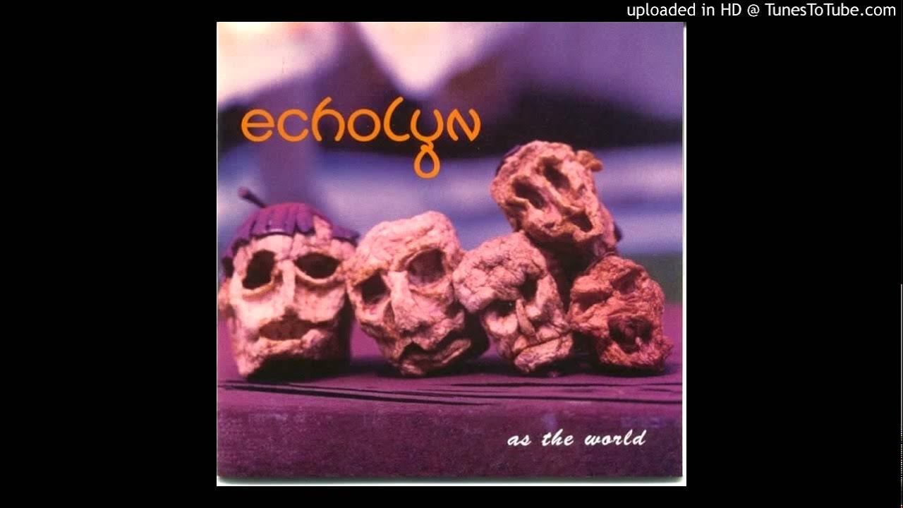 Echolyn - As the world