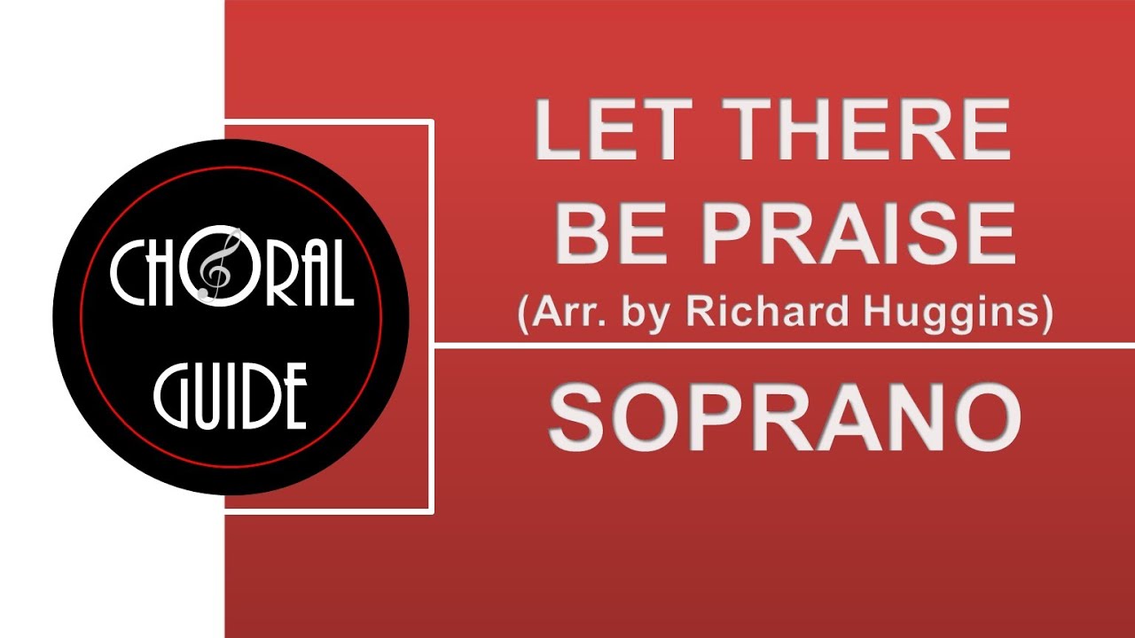 Let There Be Praise - SOPRANO