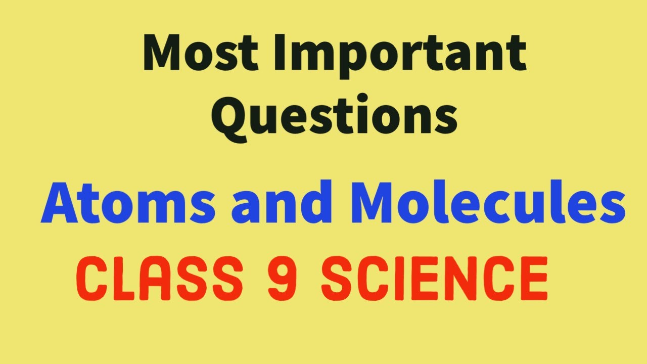 MOST IMPORTANT QUESTIONS OF ATOMS AND MOLECULES | CLASS 9 SCIENCE | CHAPTER 3