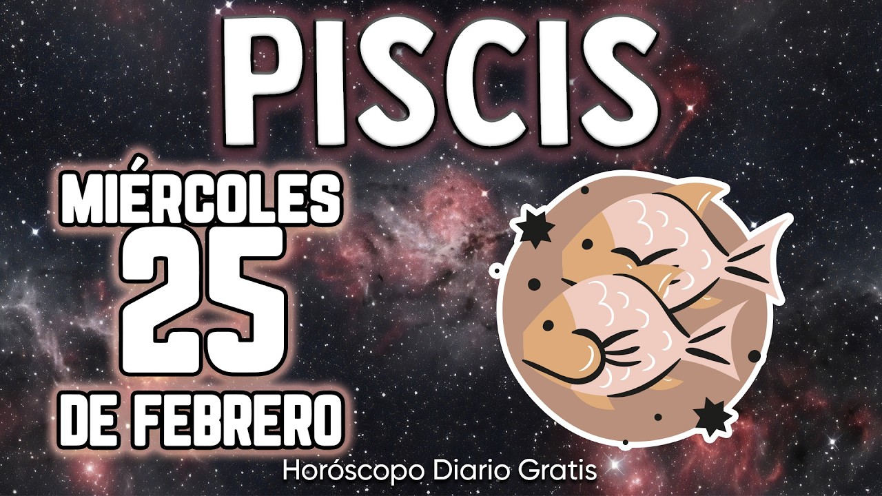 😇ALGUIEN QUE FALLECIO QUIERE QUE SEPAS ESTO✝️ piscis ♓ Horóscopo diario 25 DE FEBRERO 2026 🔮 #new