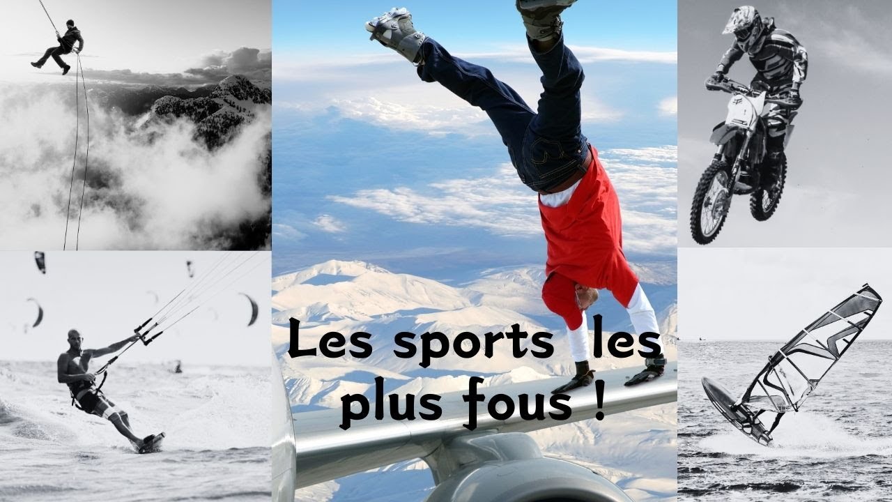 Les sports extrêmes les plus fous !
