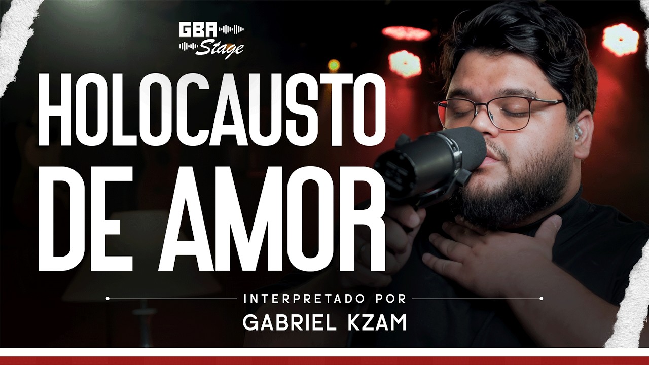 Holocausto de Amor - Gabriel Kzam | GBA Stage