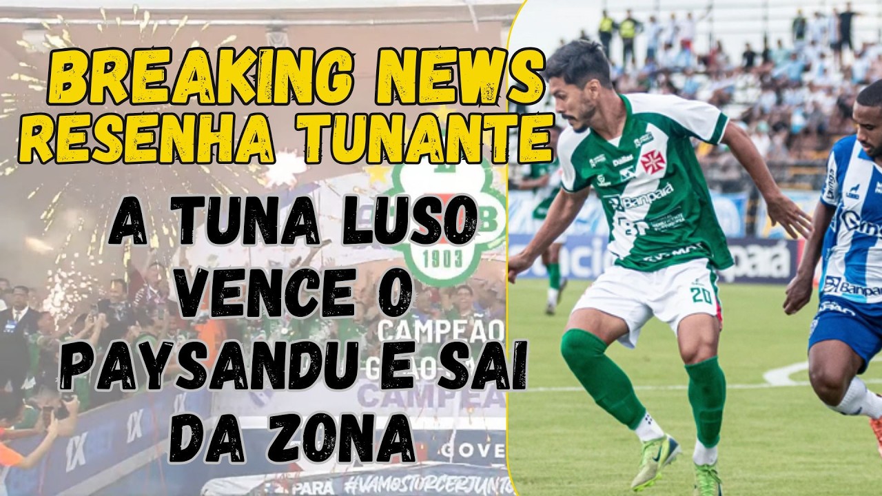 BNRT#18 A TUNA LUSO VENCE O PAYSANDU E SAI DA ZONA - VEJA O QUE A MÍDIA ESTA FALANDO DA GLORIOSA