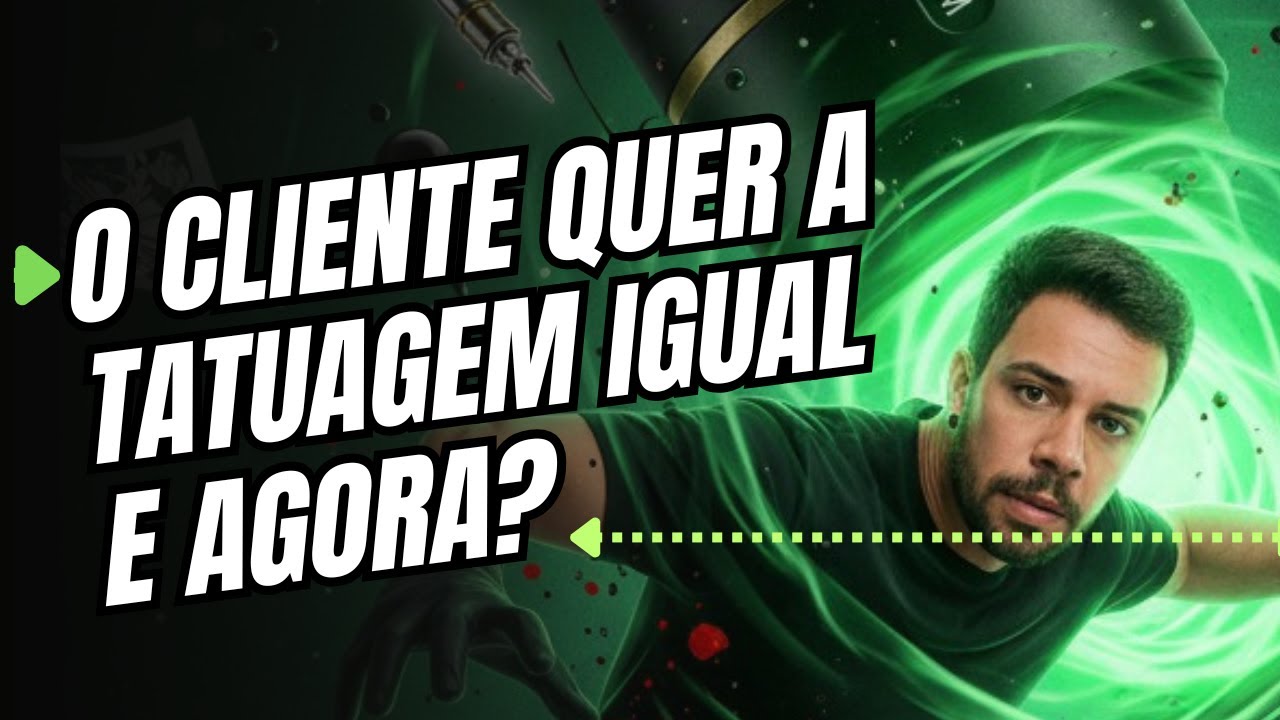 O cliente quer a tatuagem igual e agora?