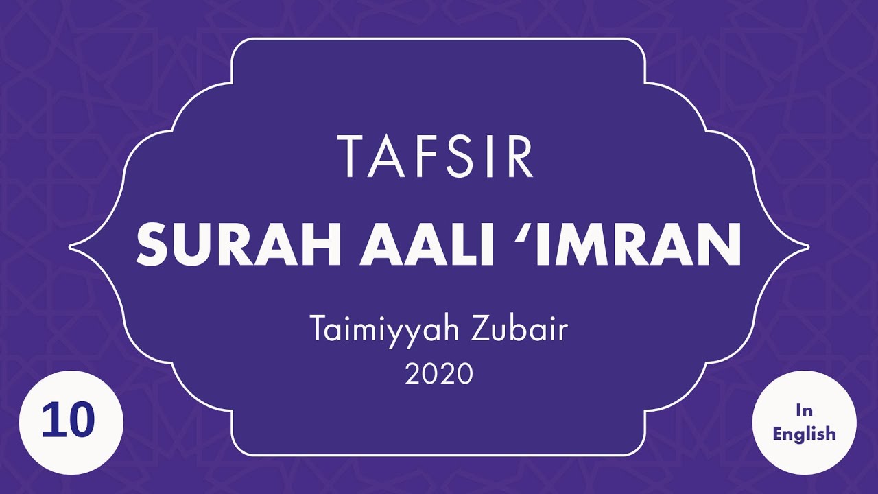 Tafsir Surah Aali 'Imran (Part 10: 3:180-200) - Taimiyyah Zubair