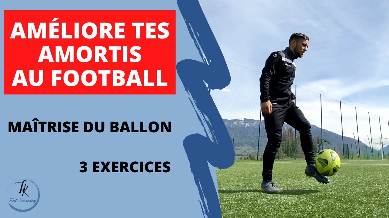 Entraînement amortis football | 3 exercices