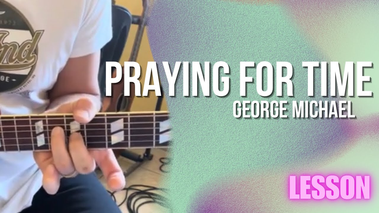 George Michael - Praying For Time [Guitar Lesson / Tutorial]