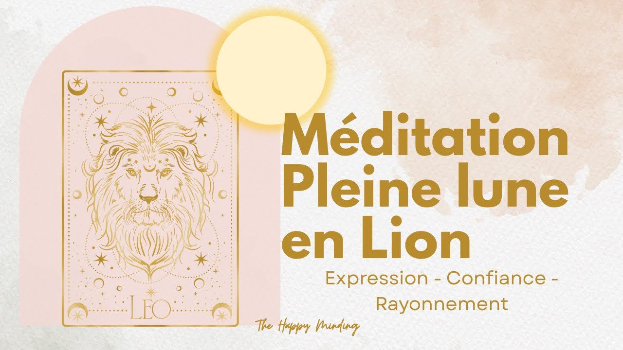 🌕 Pleine Lune en Lion | Méditation guidée & rituel pour s’exprimer, avoir confiance et rayonner