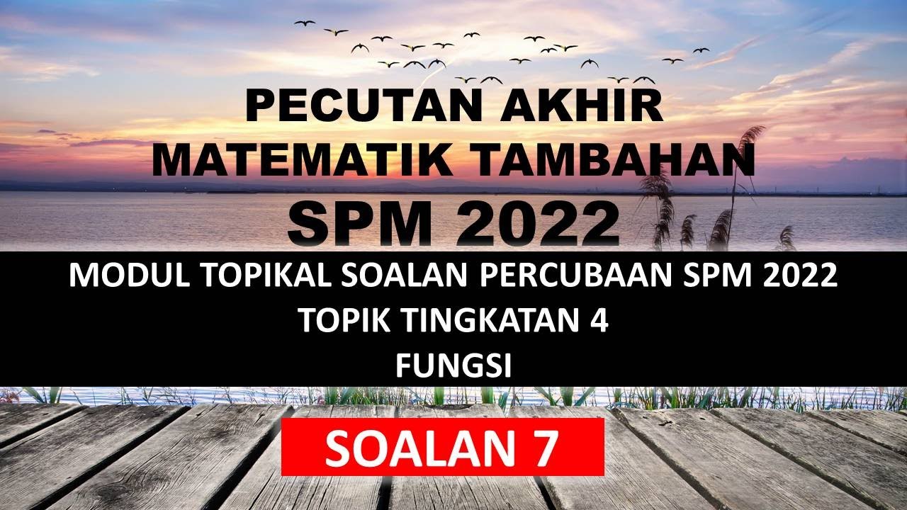 PECUTAN AKHIR SPM | SOALAN 7 | FUNGSI | MATEMATIK TAMBAHAN | TRIAL PAPER ADDMATH
