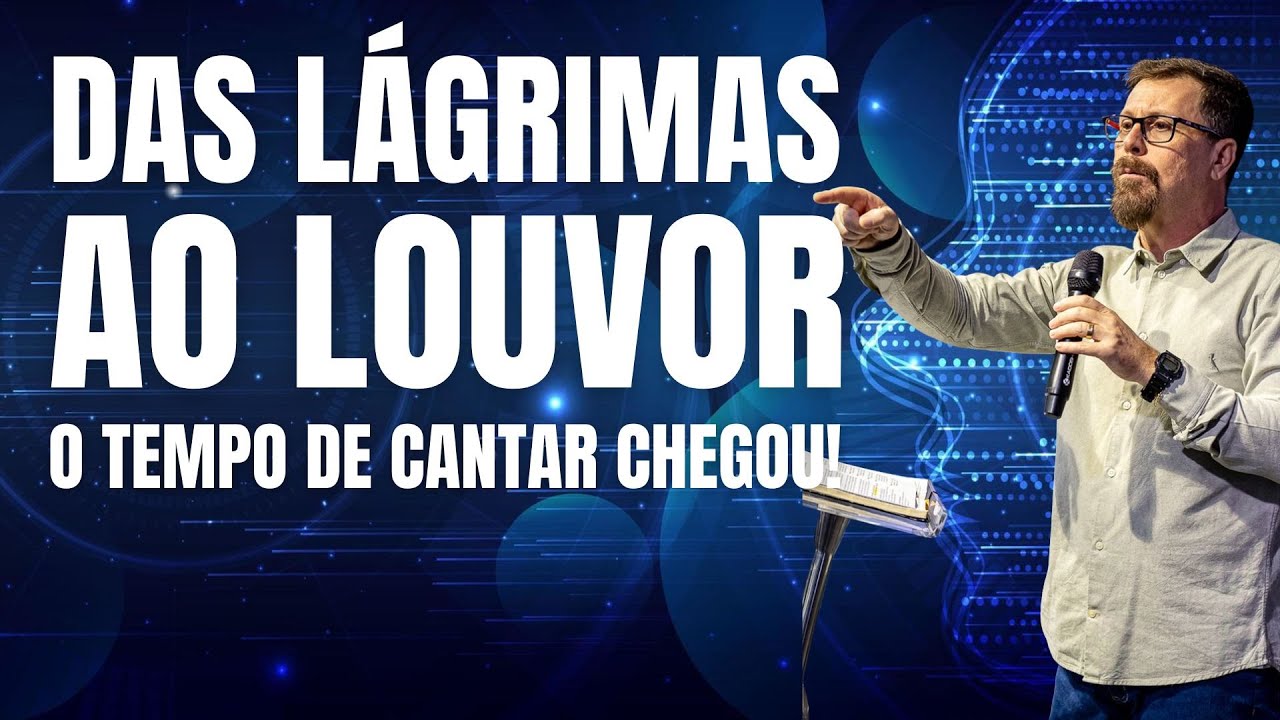 DAS LÁGRIMAS AO LOUVOR - O tempo de cantar chegou!! | TV ComBC