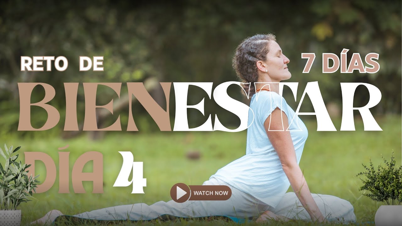 RETO DE BIENESTAR EN 7 DÍAS | Día 4