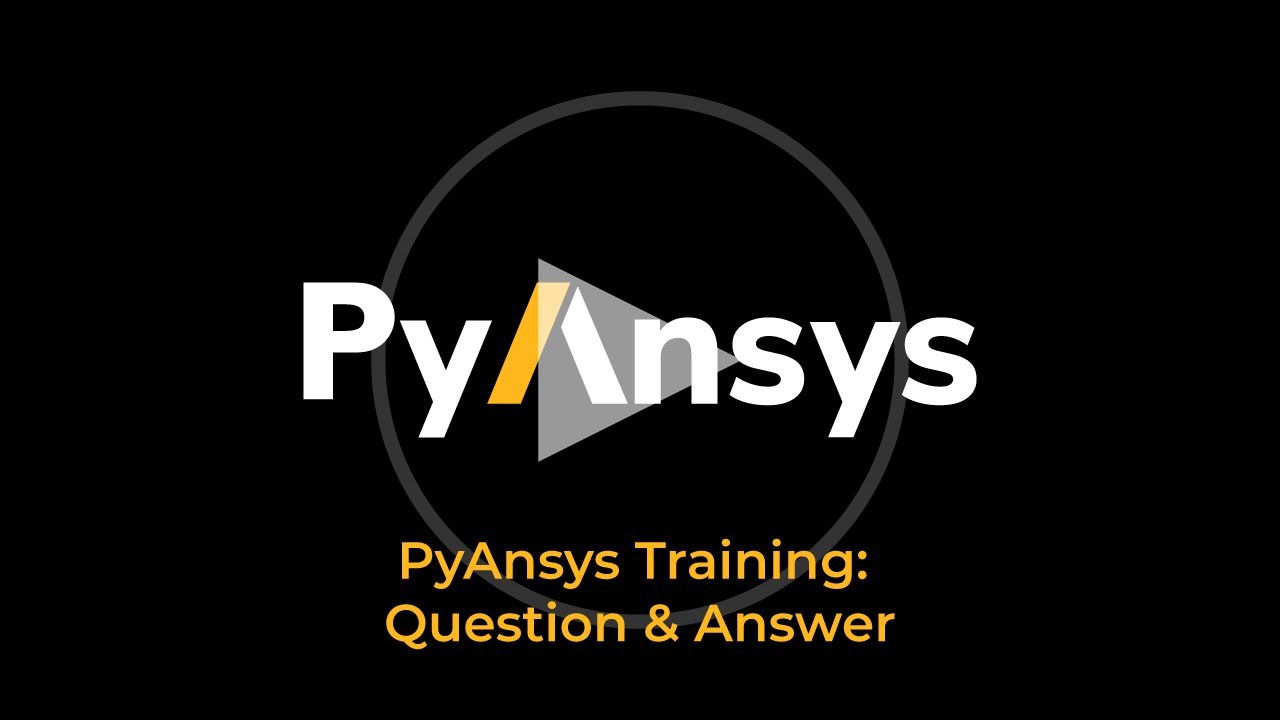 PyAnsys Training: Question & Answer