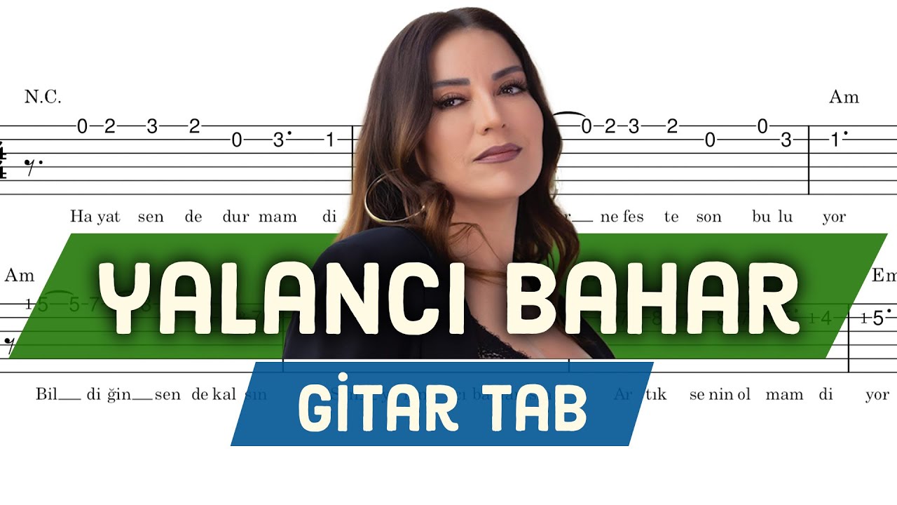 Aşkın Nur Yengi - Yalancı Bahar - Gitar Tab