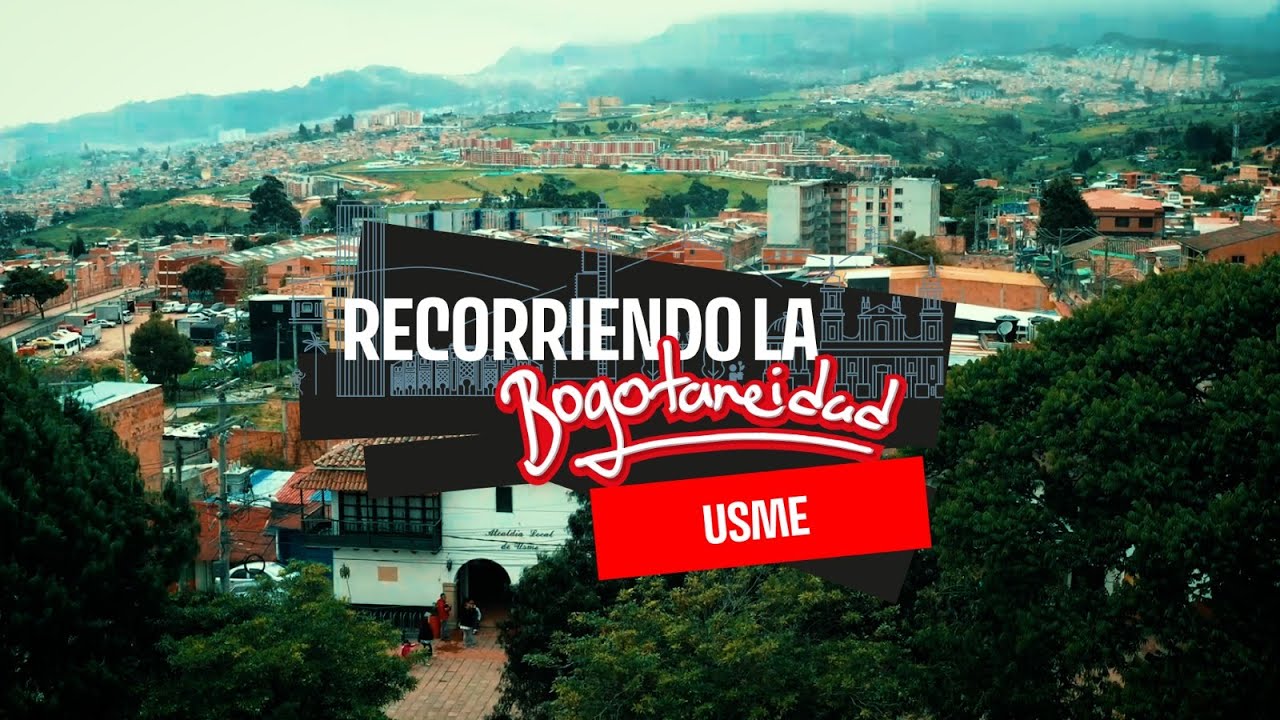 Recorriendo la Bogotaneidad en Usme