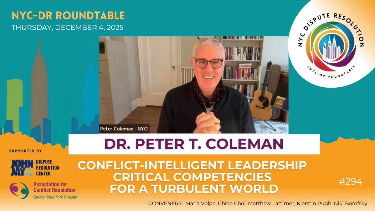 #294 (partial) | NYC-DR Roundtable | December 4, 2025 | Peter T. Coleman, PhD
