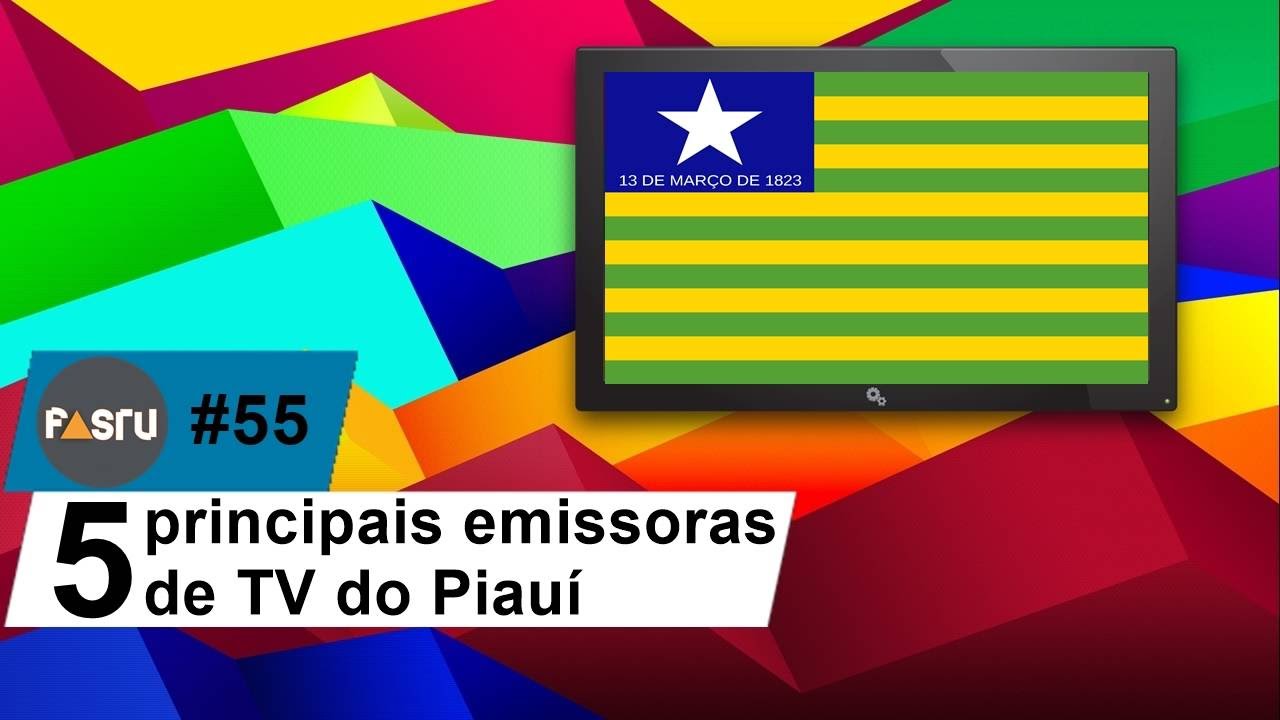 Confira as 5 principais emissoras de TV do Piauí - FASTV #55