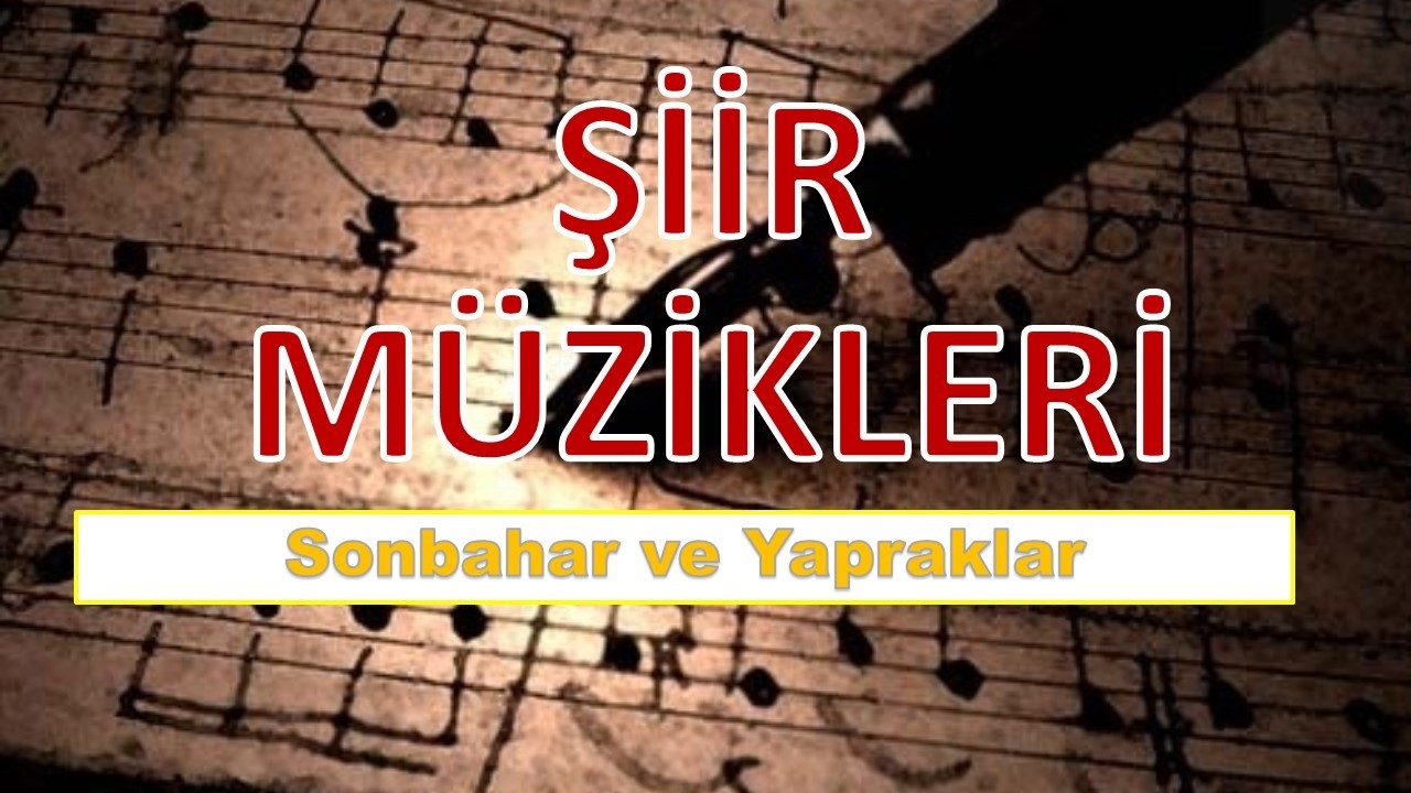Şiir Müzikleri - Sonbahar ve Yapraklar