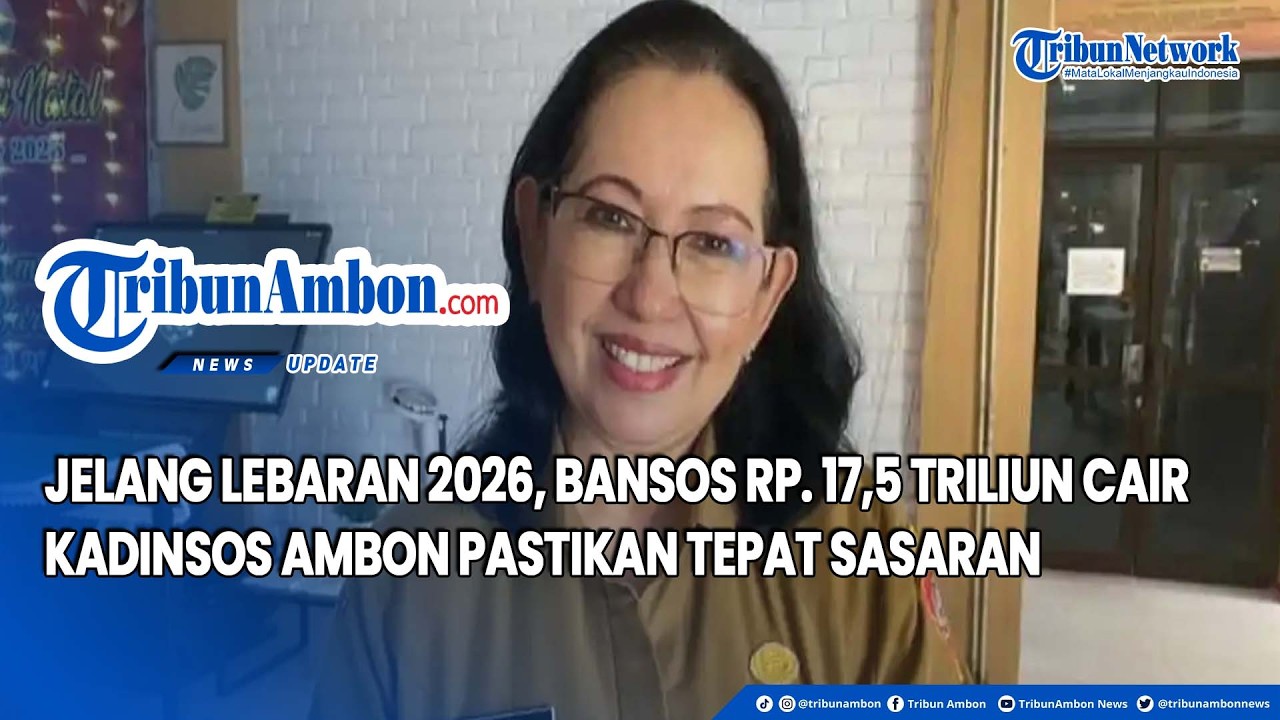 Jelang Lebaran 2026, Bansos Rp  17,5 Triliun Cair, Kadinsos Ambon Pastikan Tepat Sasaran