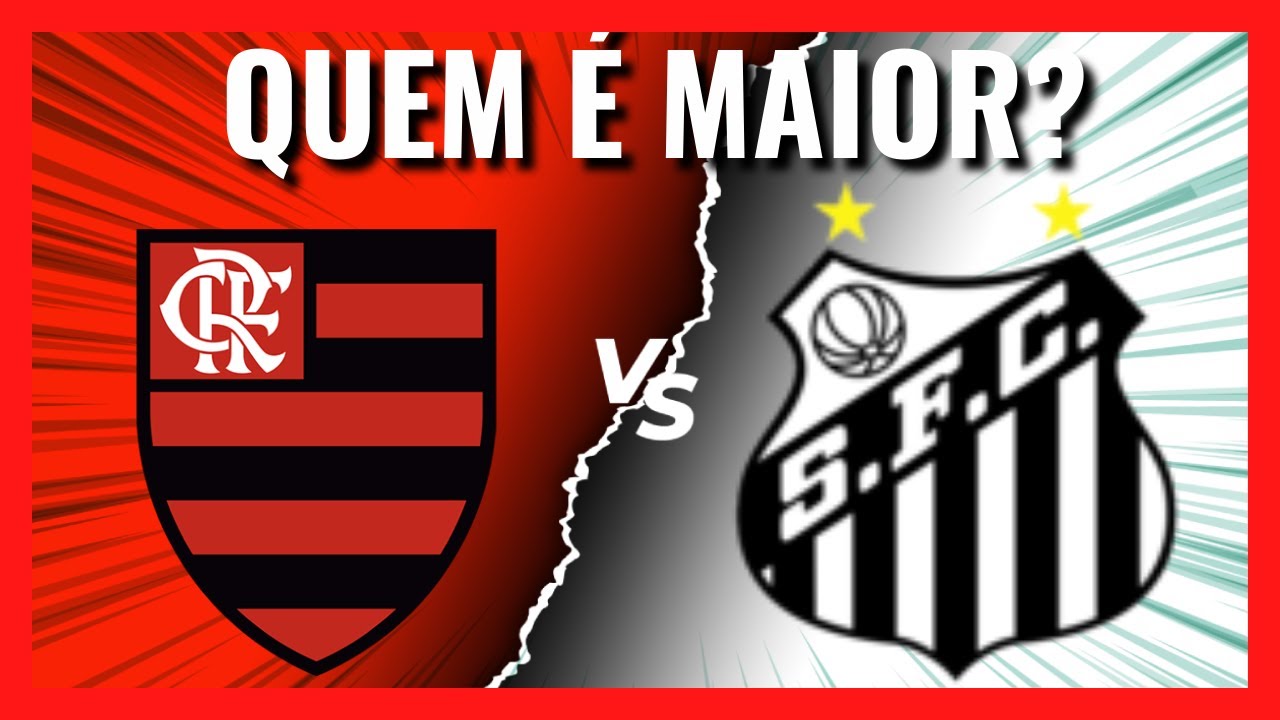 FLAMENGO VS SANTOS, QUEM É MAIOR [Comparativo de Títulos] (Atualizado)