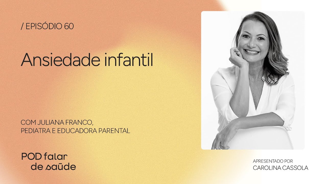 #060 Ansiedade infantil, telas e as relações familiares