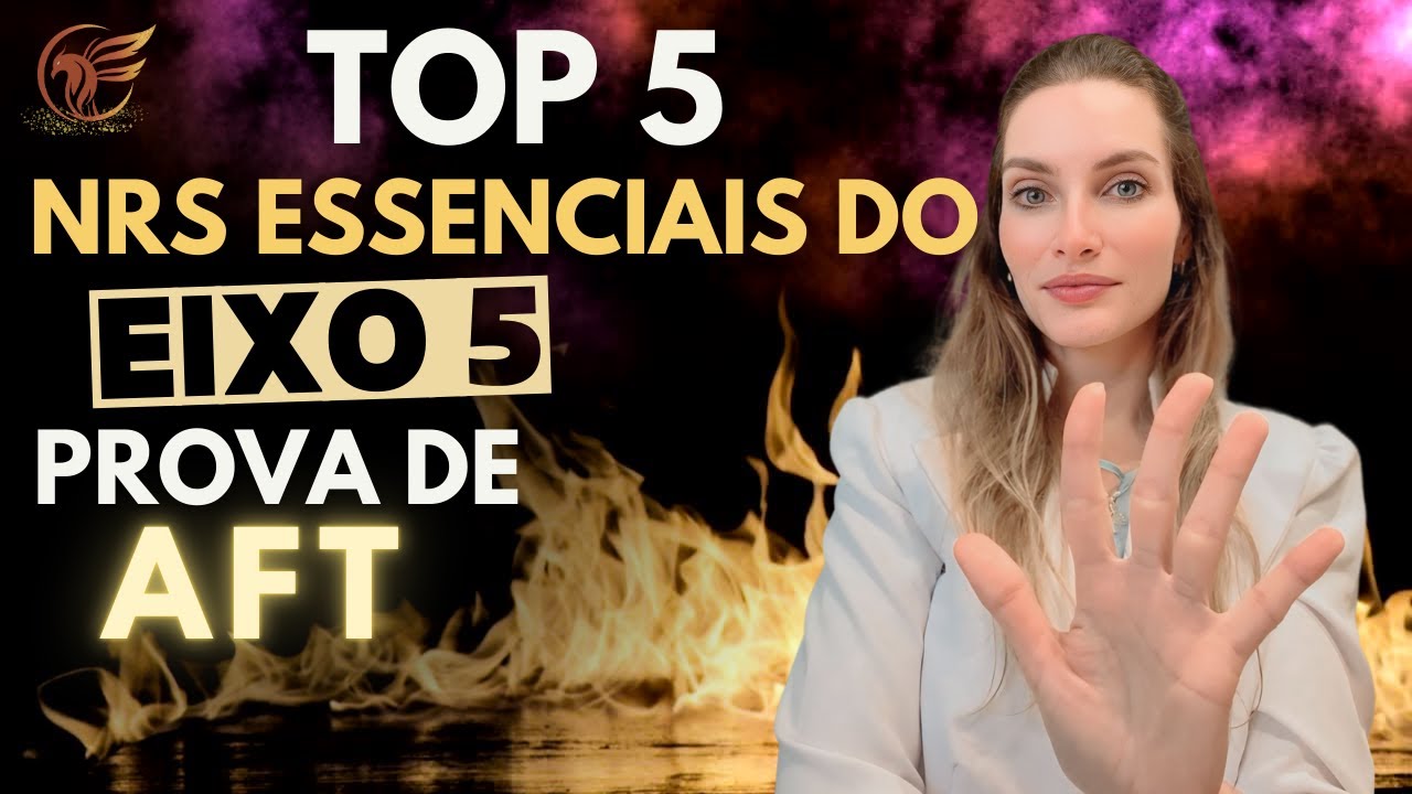 TOP 5 NRs Essenciais para Eixo 5 na Prova de AFT! 🔥