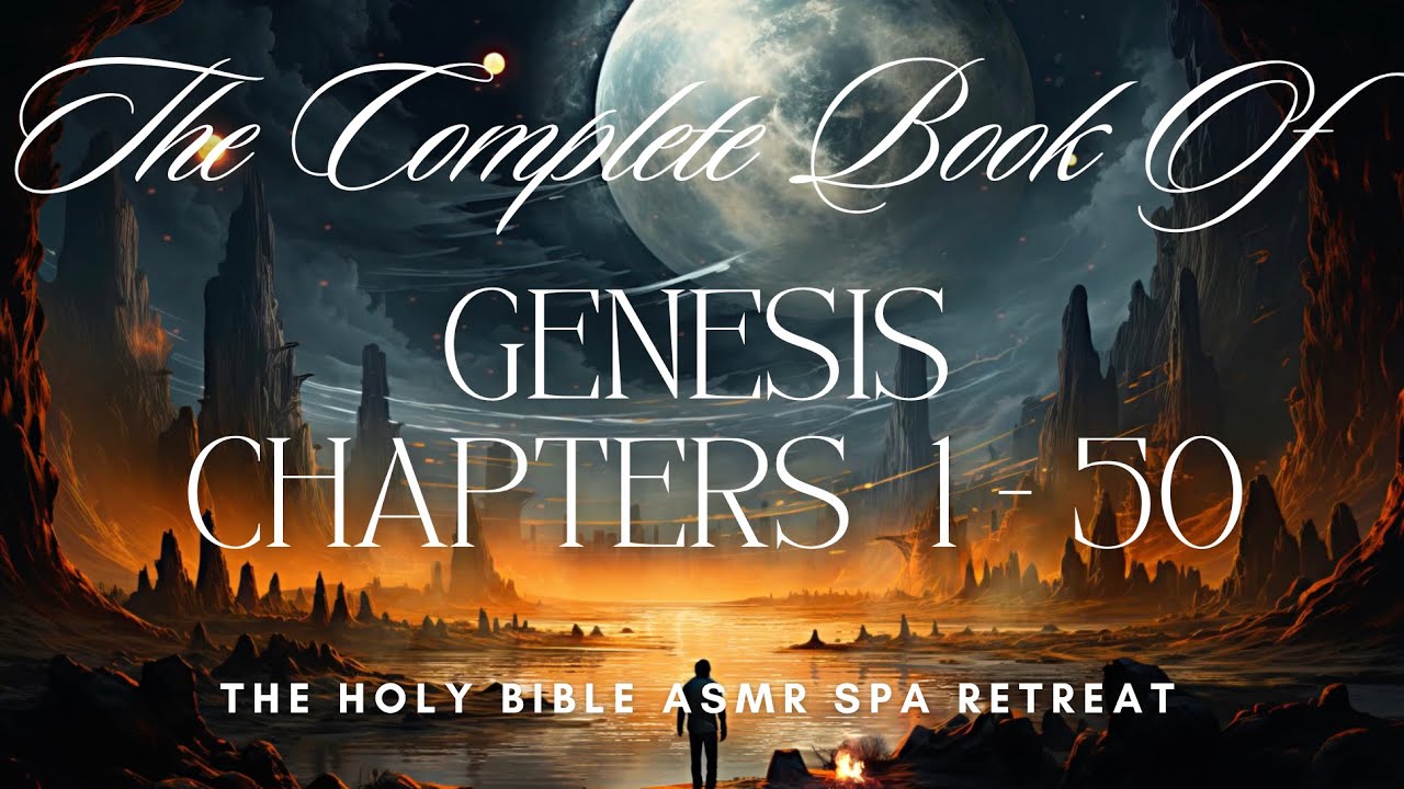 The Complete Book of Genesis  - Chapters 1 - 50  - The Holy Bible ASMR Spa Retreat