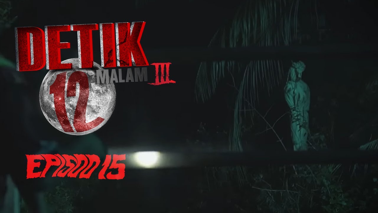 [FULL] Detik 12 Malam (2022) | Episod 15