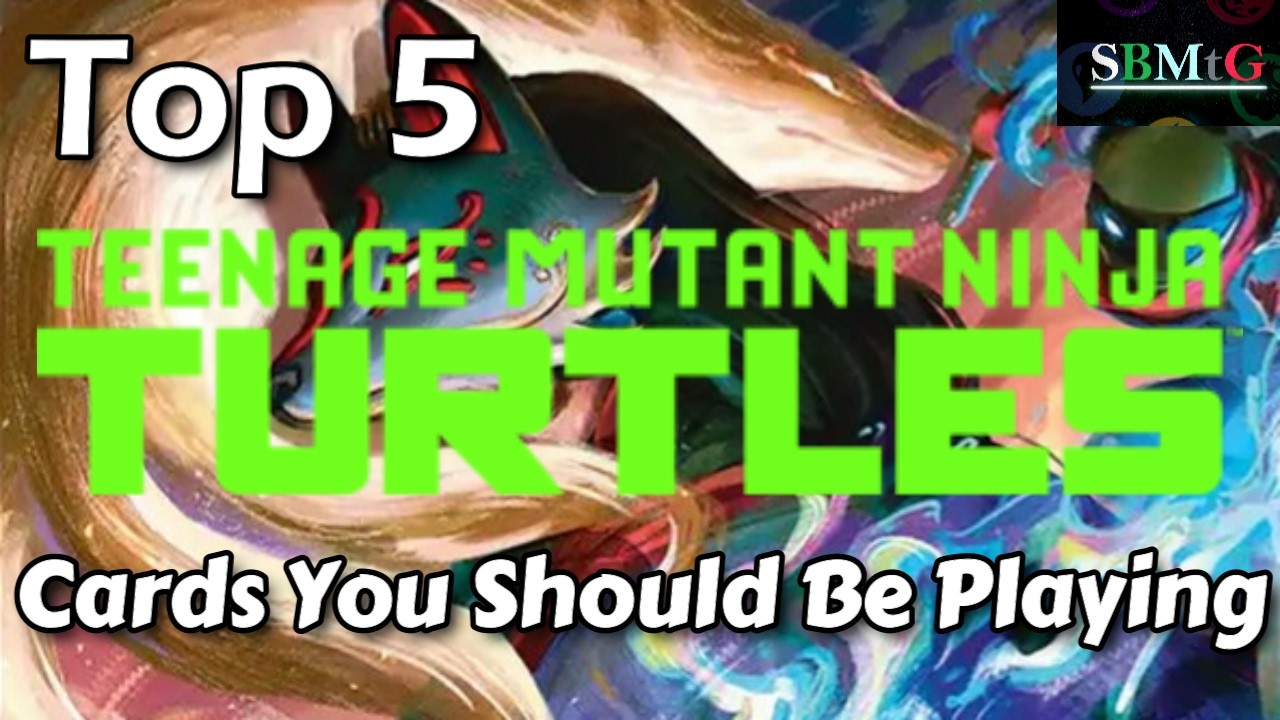 Top 5 TMNT Cards Everyone Should Be Playing (But Nobody Is) | Mtg