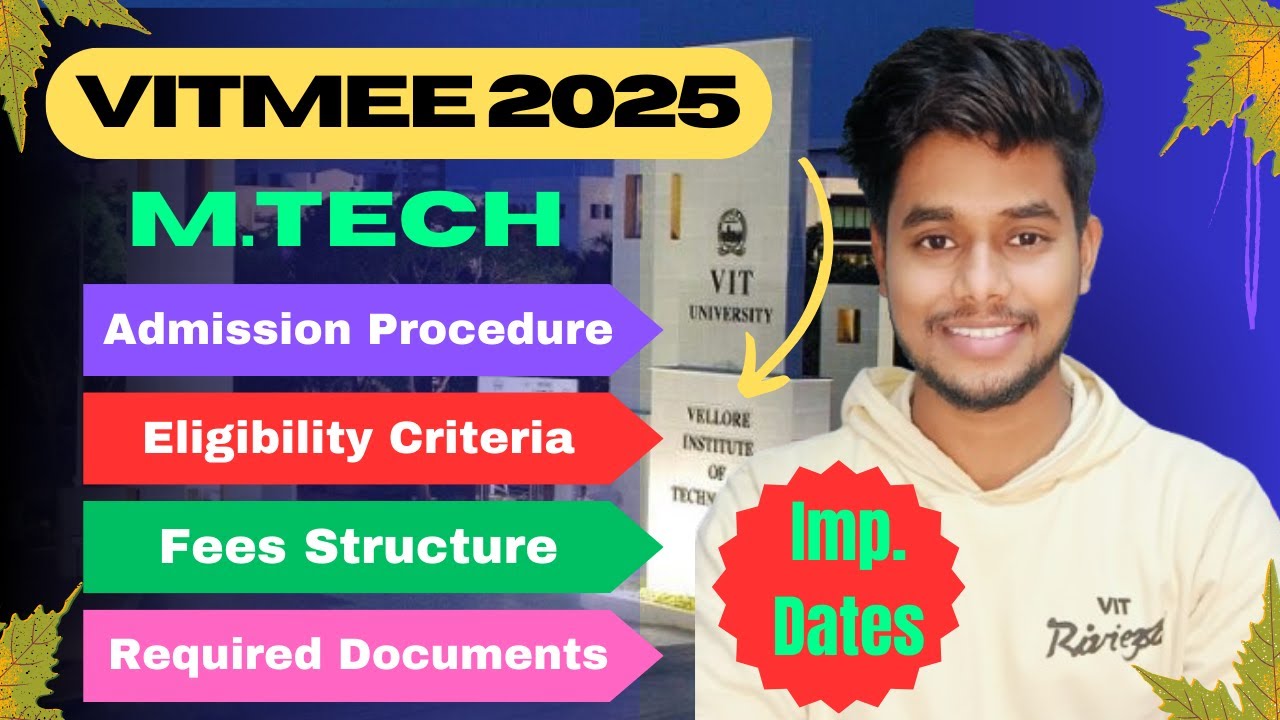 VITMEE 2025 | M.TECH. | VIT | Imp. Dates | Admission Process | Fees Structure | Eligibility Criteria