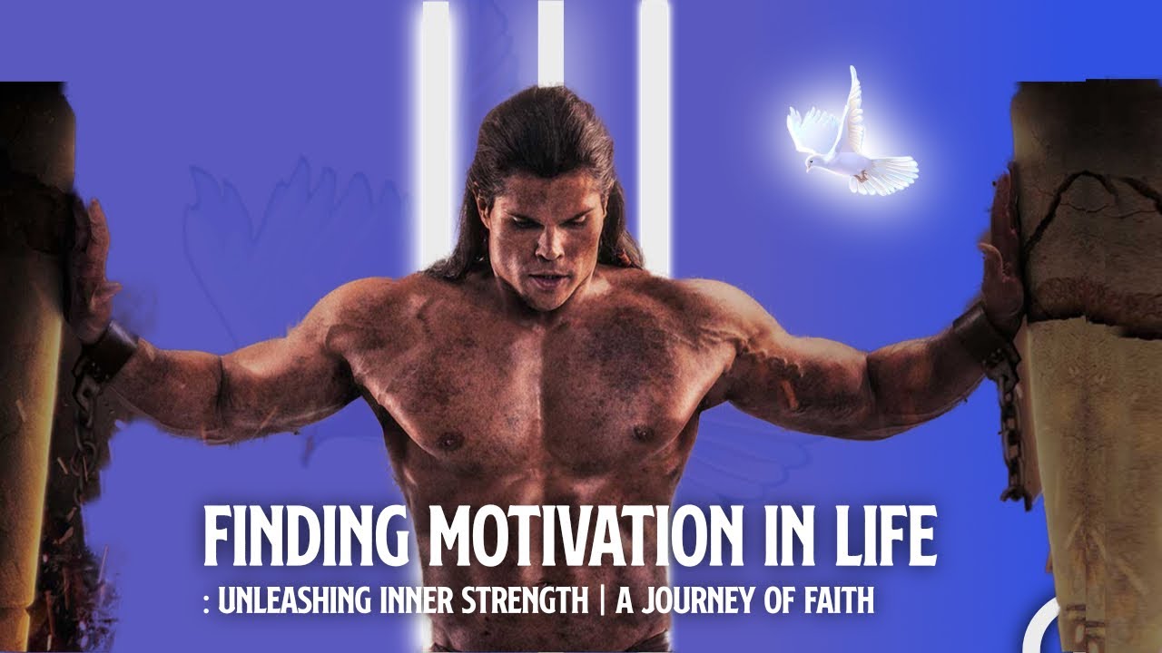Unleashing Inner Strength - Motivation Through Faith | Inspiring Bible Verses