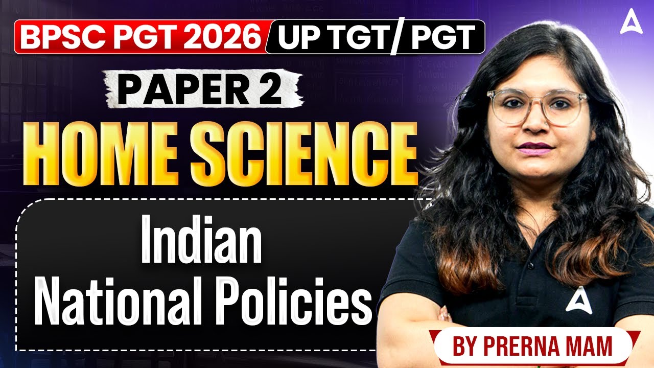 BPSC PGT 2026 & UP TGT/PGT | Home Science Paper 2 | Indian National Policies by Prerna Mam