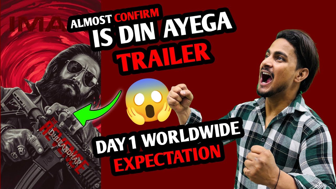 Dhurandhar 2 Official Trailer Confirm Release Date | Dhurandhar 2 Day 1 Worldwide Expectations 