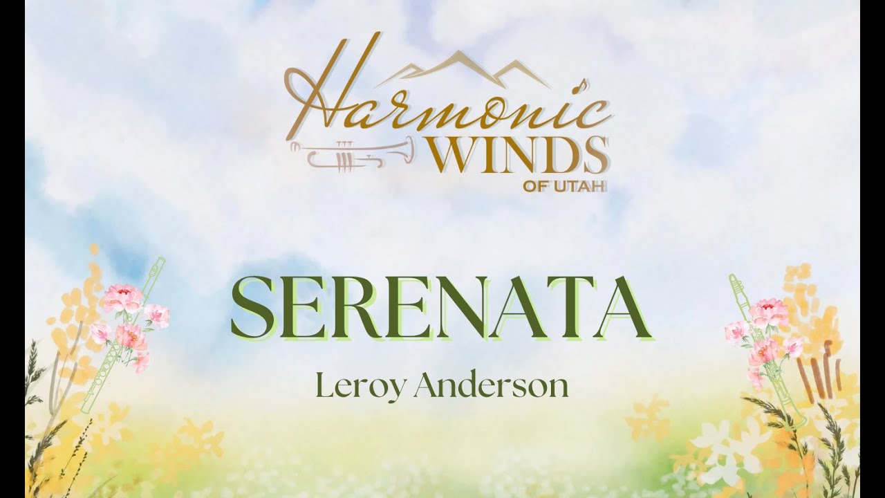 Serenata, Leroy Anderson. Performed by The Harmonic Winds of Utah