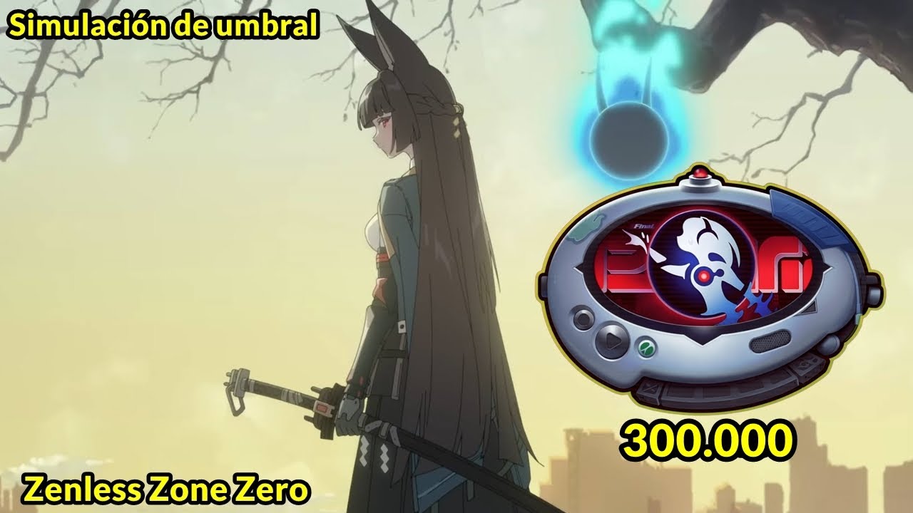 Nueva simulación de umbral 300.000 puntos Zenless Zone Zero