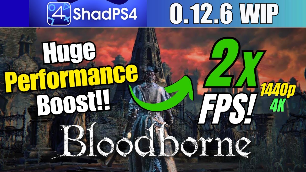 Bloodborne PC MASSIVE FPS Boost! 2x Performance at 1440p & 4K! (SHADPS4 0.12.6 WIP)
