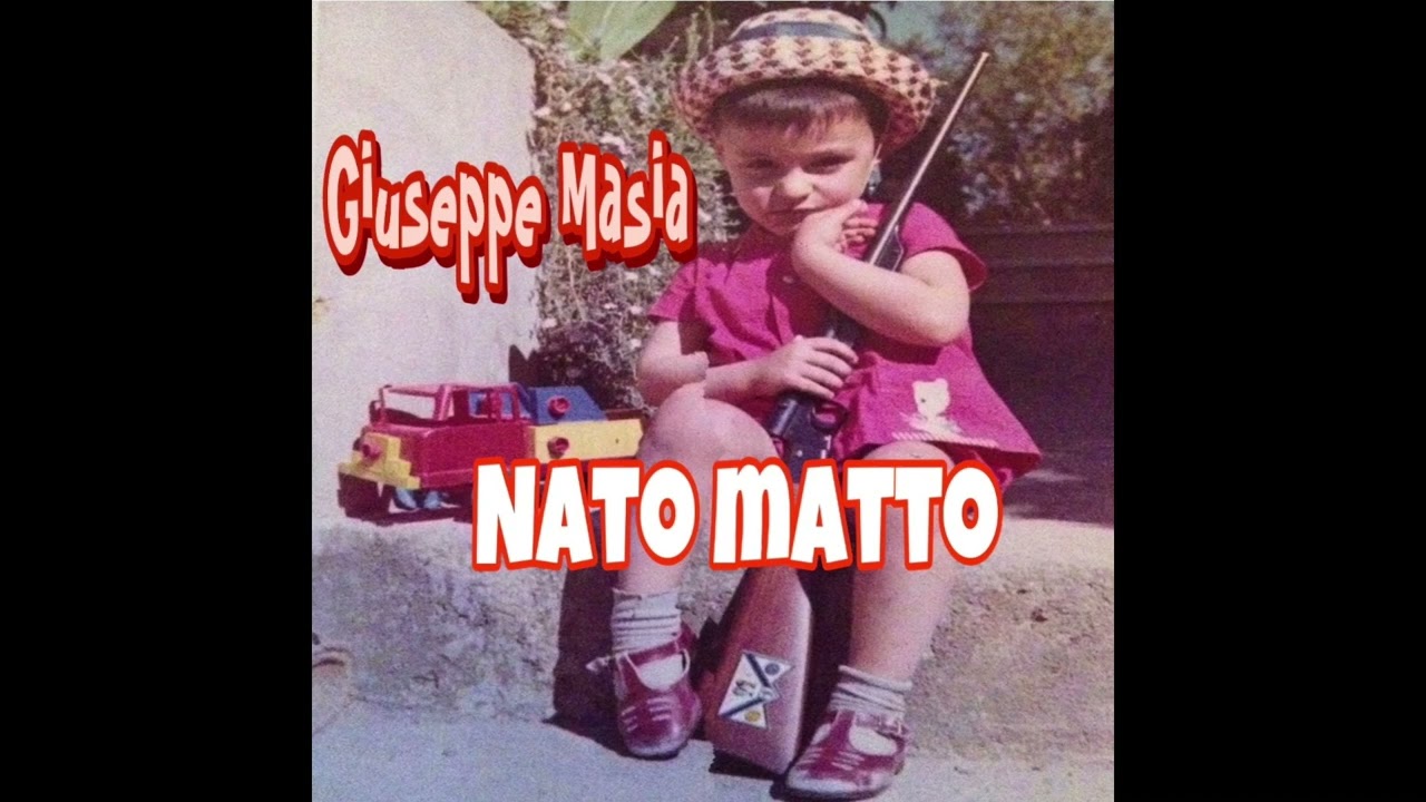Giuseppe Masia - Nato matto (Full Album)