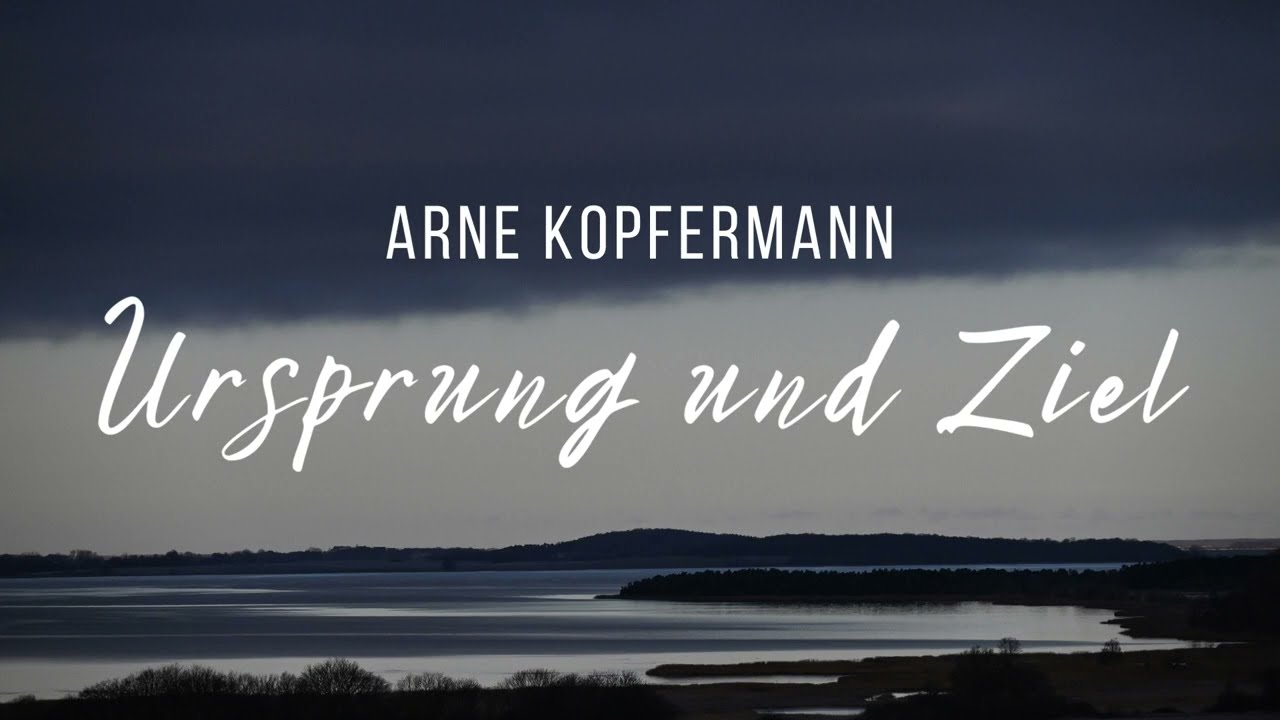 Arne Kopfermann - Ursprung und Ziel (Lyric-Video)