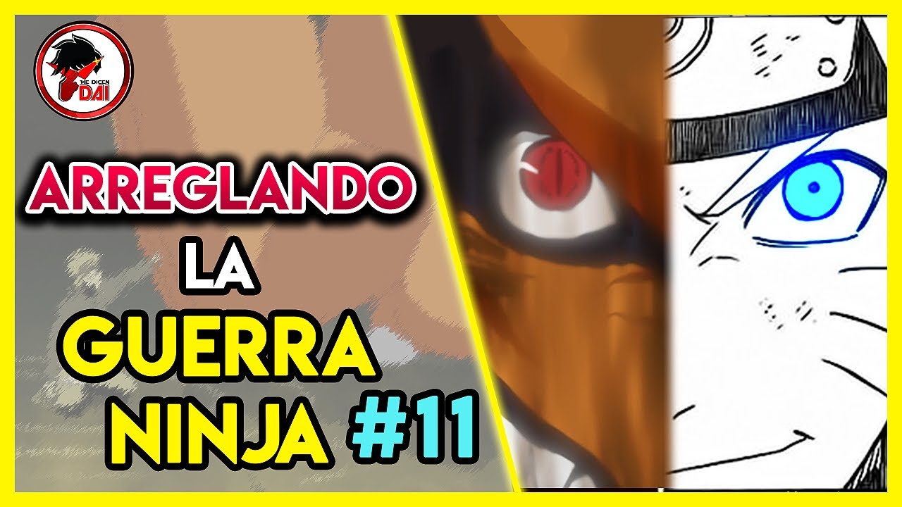 Naruto: Arreglando la GUERRA NINJA (Parte 11)