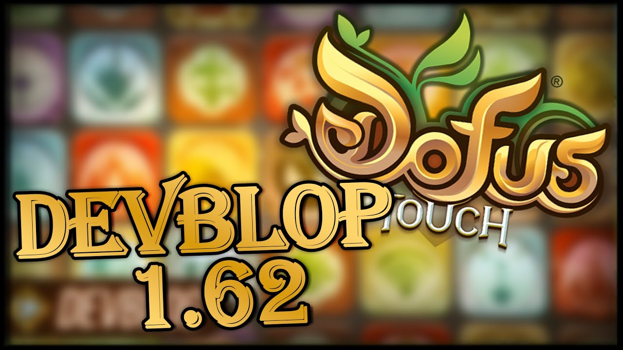 Devblog 1.62 - DOFUS Touch