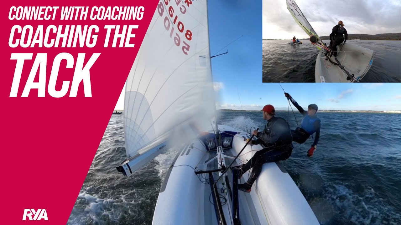 COACHING THE TACK - Connect to Coaching - Support Sailors with their Tacking - Four part process
