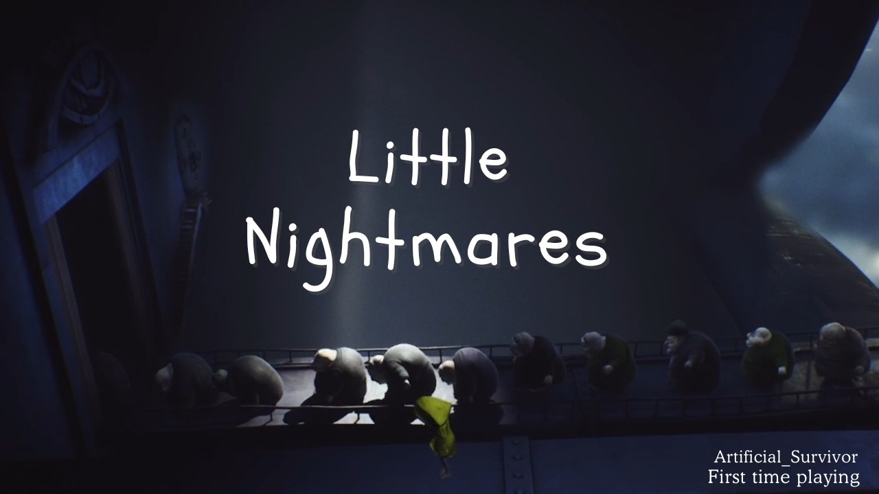[Little Nightmares] Welcome to the Big Back Cruise (PT 2)
